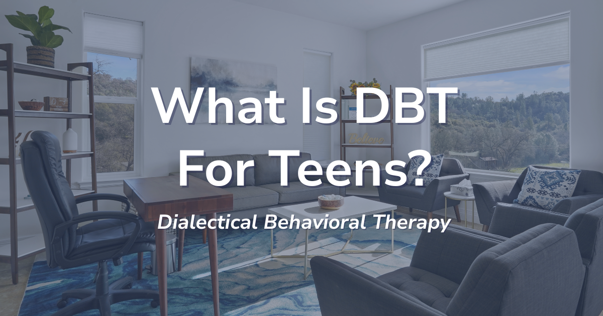 What is DBT For Teens (1) DBT for Teens: How Dialectical Behavioral Therapy Works